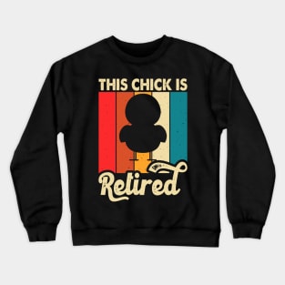 This Chick Is Retired T shirt For Women Crewneck Sweatshirt